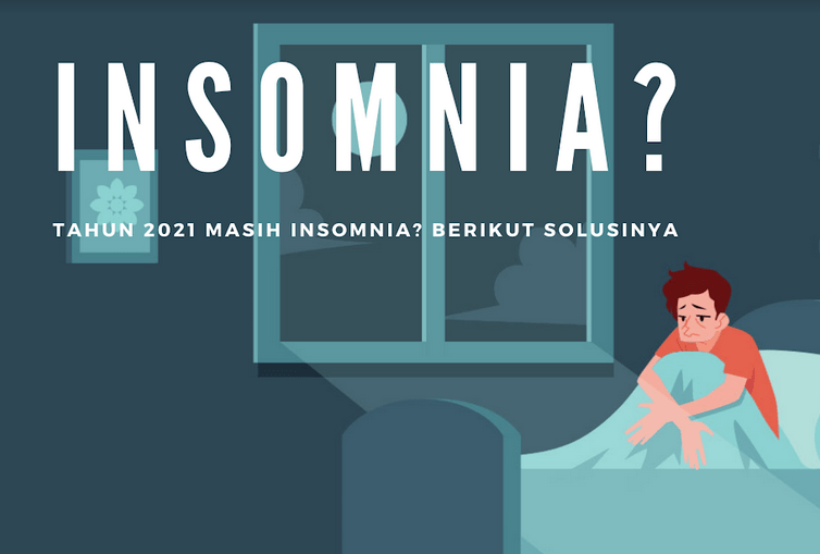 Susah Tidur atau Insomnia? Ini Solusinya!